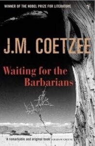 Coetzee’s “Waiting for the Barbarians”: Masterful Prose, Missing Plot
