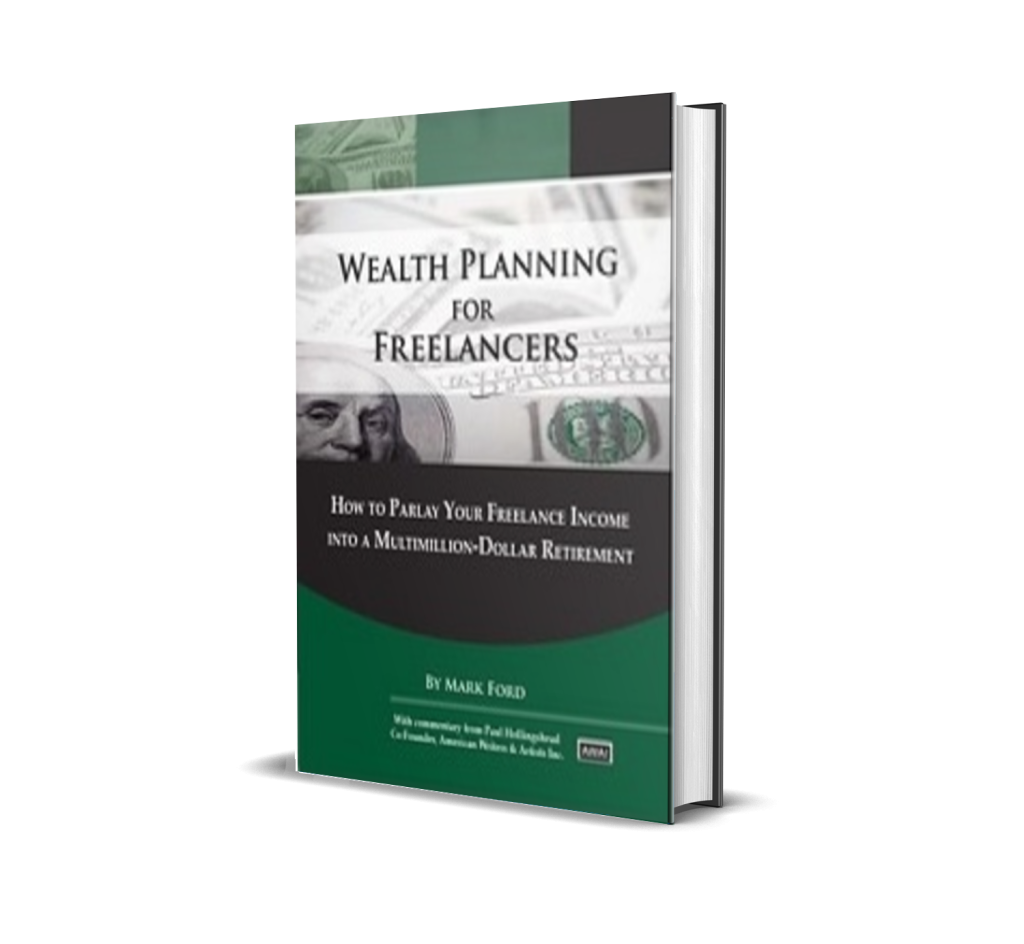 Wealth Planning for Freelancers: How to Parlay Your Freelance Income into a Multimillion-Dollar Retirement