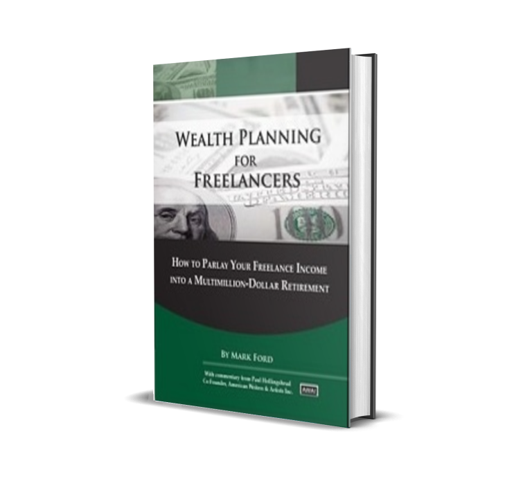 Wealth Planning for Freelancers: How to Parlay Your Freelance Income into a Multimillion-Dollar Retirement